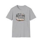 Bedtime Is Fictional T-Shirt