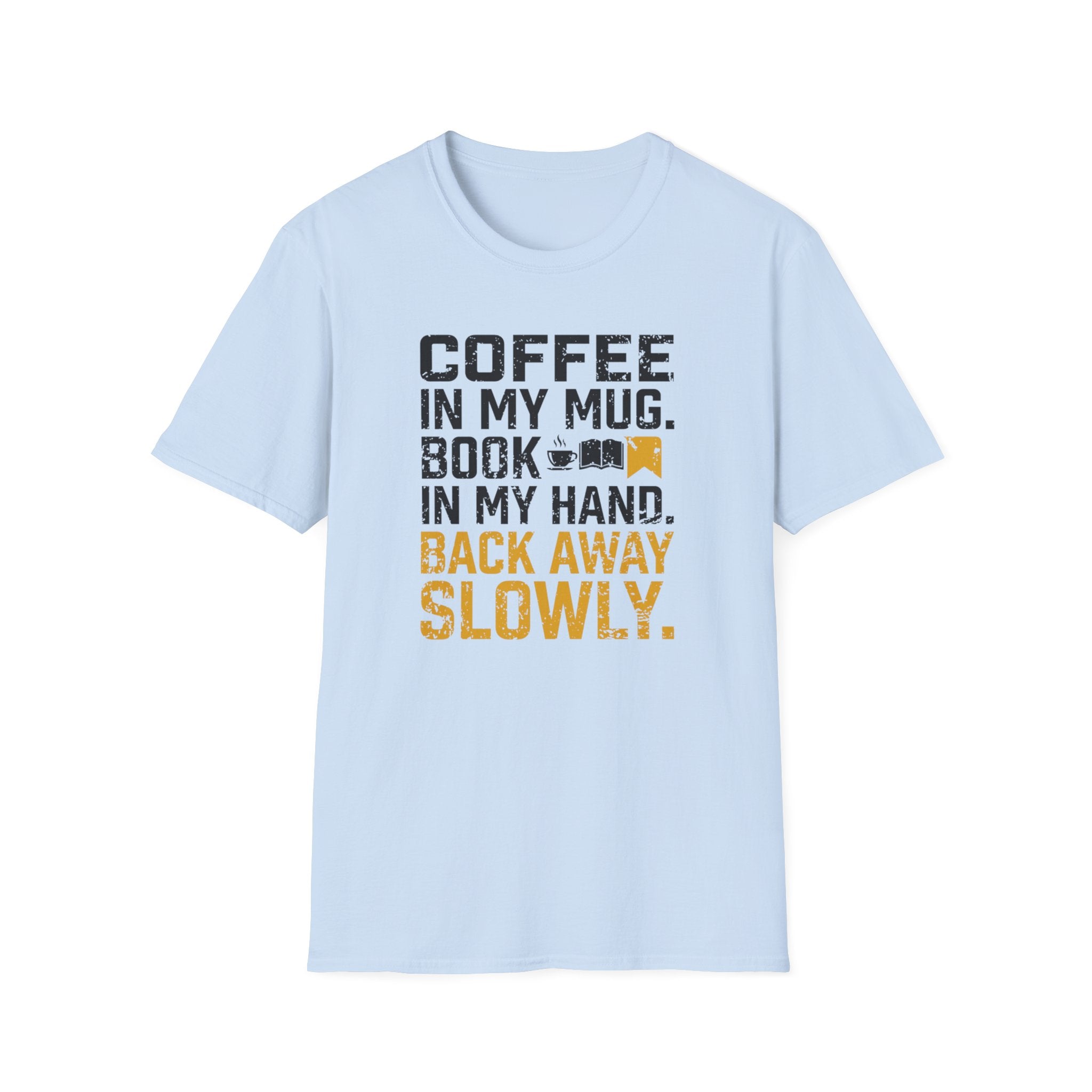 Back Away Slowly T-Shirt