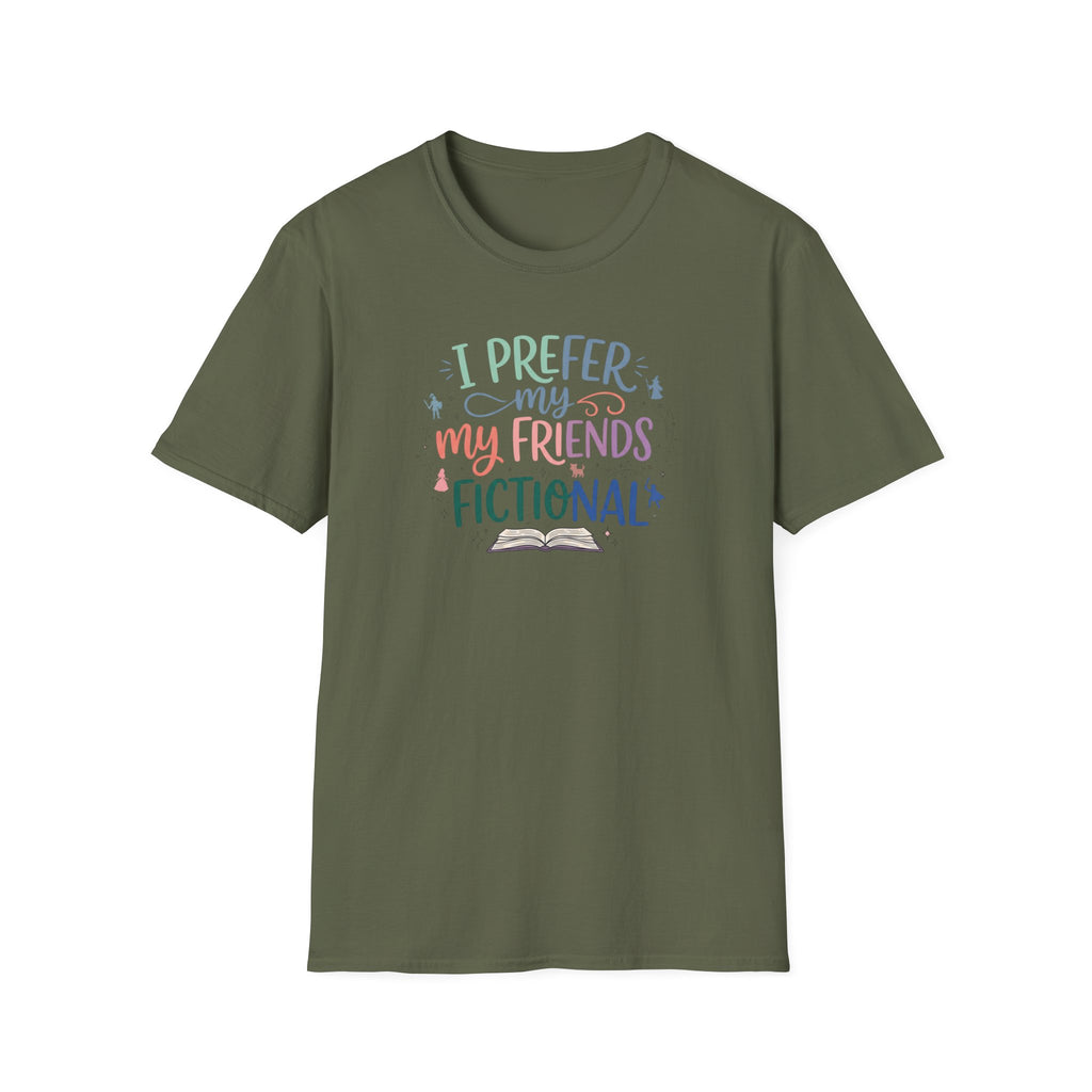 Prefer My Friends Fictional T-Shirt