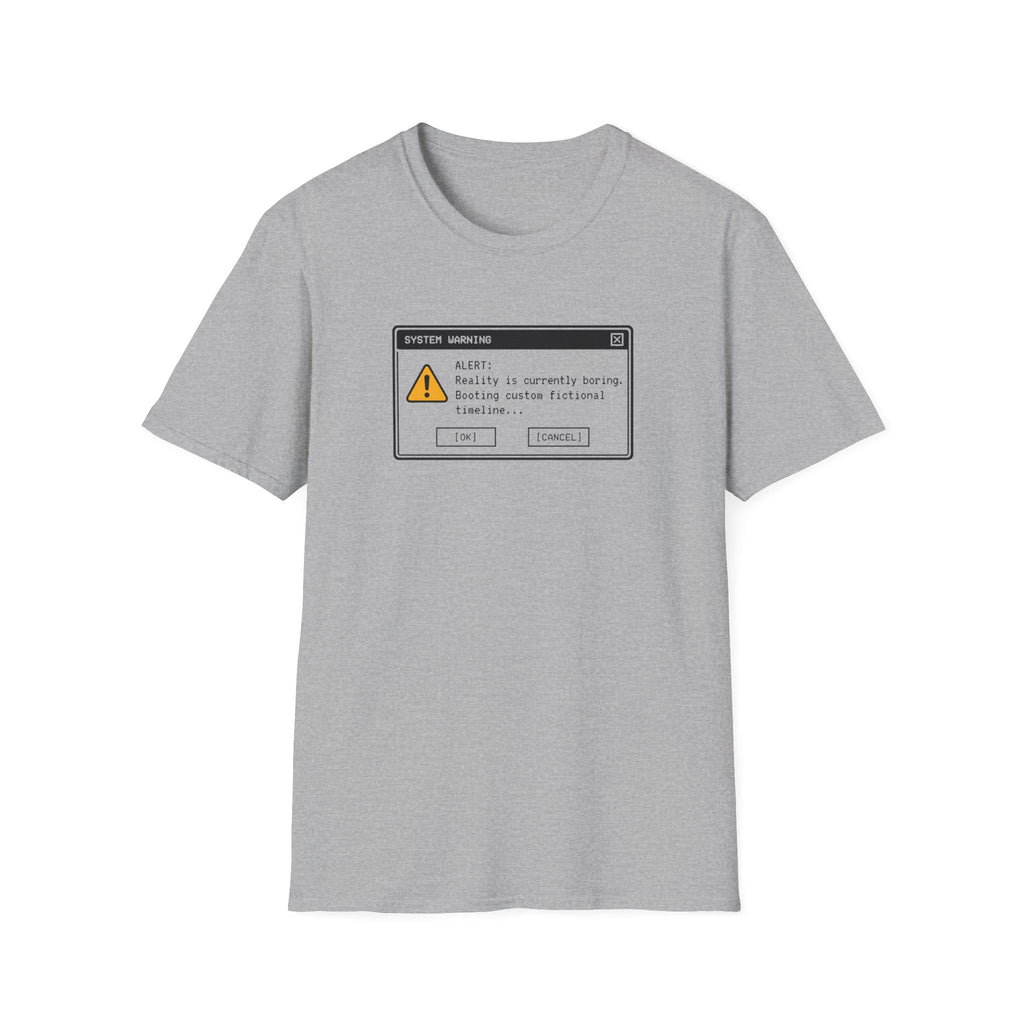 Reality Is Boring T-Shirt