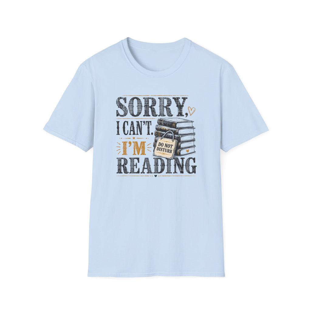 Sorry Can't Reading T-Shirt