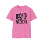 Booked For The Weekend T-Shirt