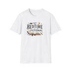 Bedtime Is Fictional T-Shirt