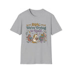 We're Trying To Read T-Shirt