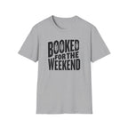 Booked For The Weekend T-Shirt
