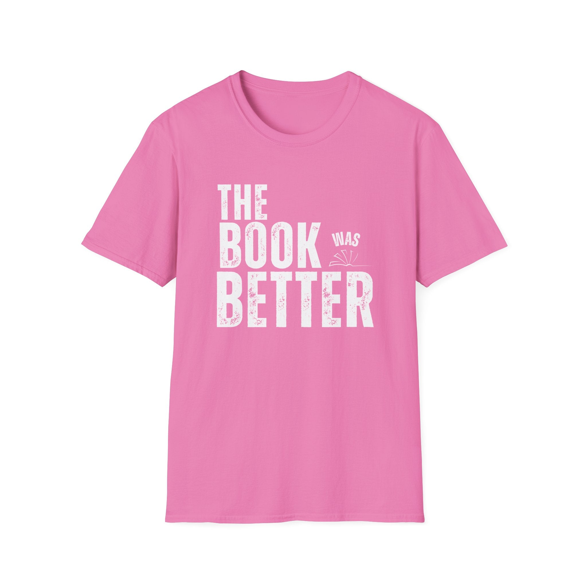 The Book Was Better T-Shirt