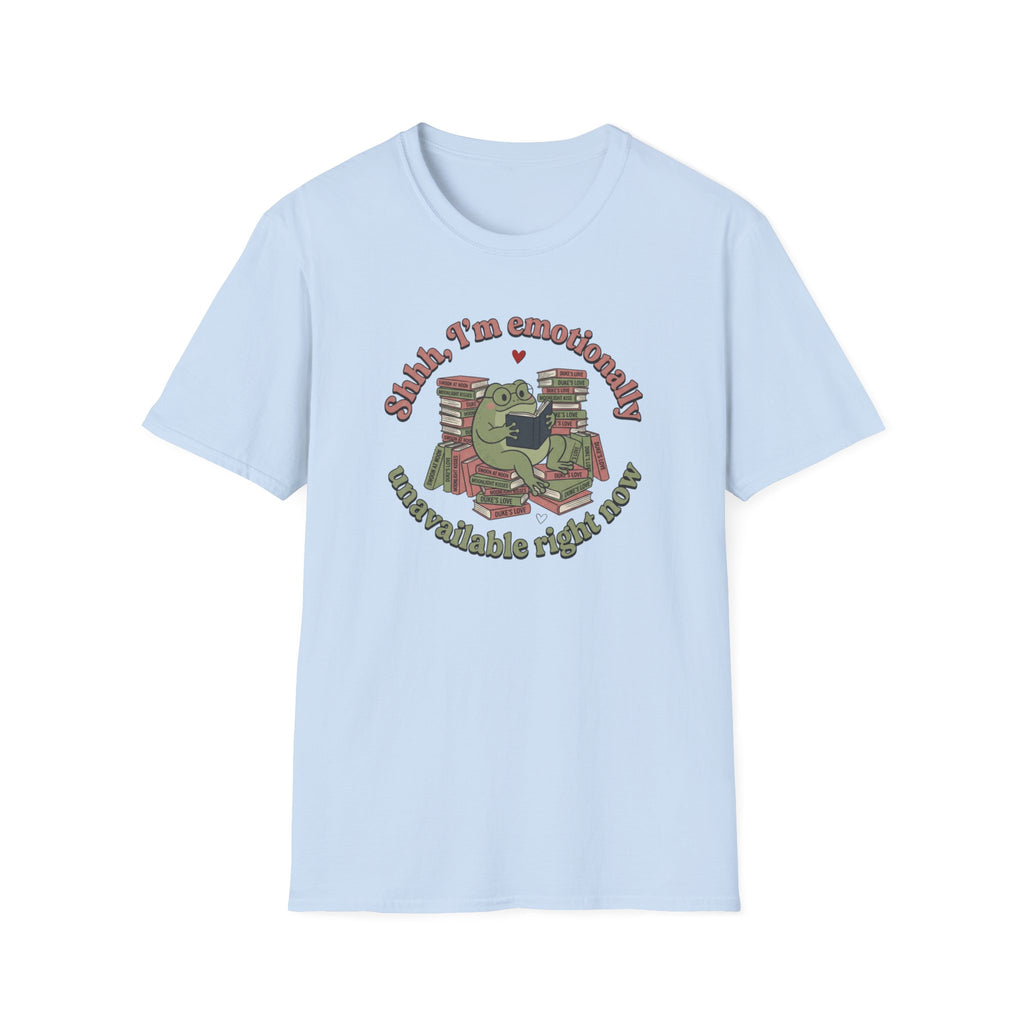 Emotionally Unavailable Right Now T-Shirt