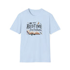 Bedtime Is Fictional T-Shirt