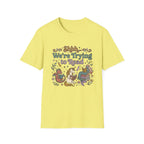 We're Trying To Read T-Shirt