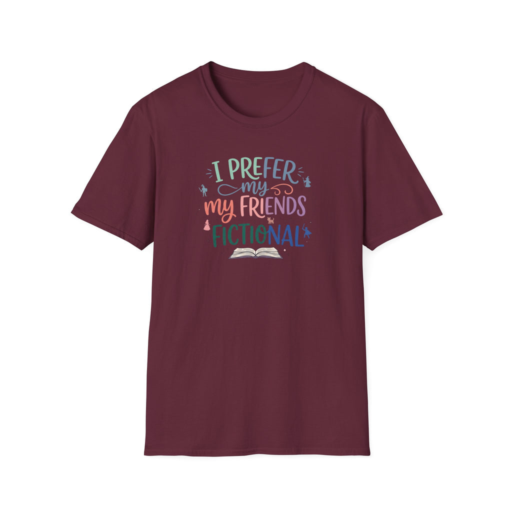 Prefer My Friends Fictional T-Shirt