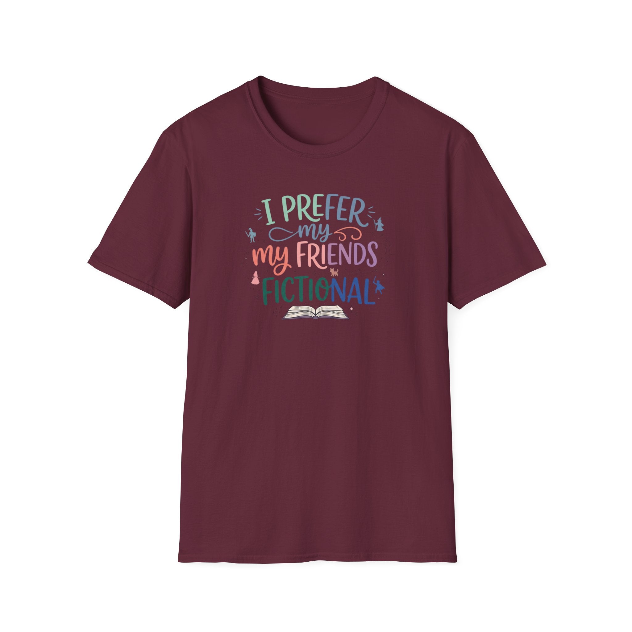 Prefer My Friends Fictional T-Shirt