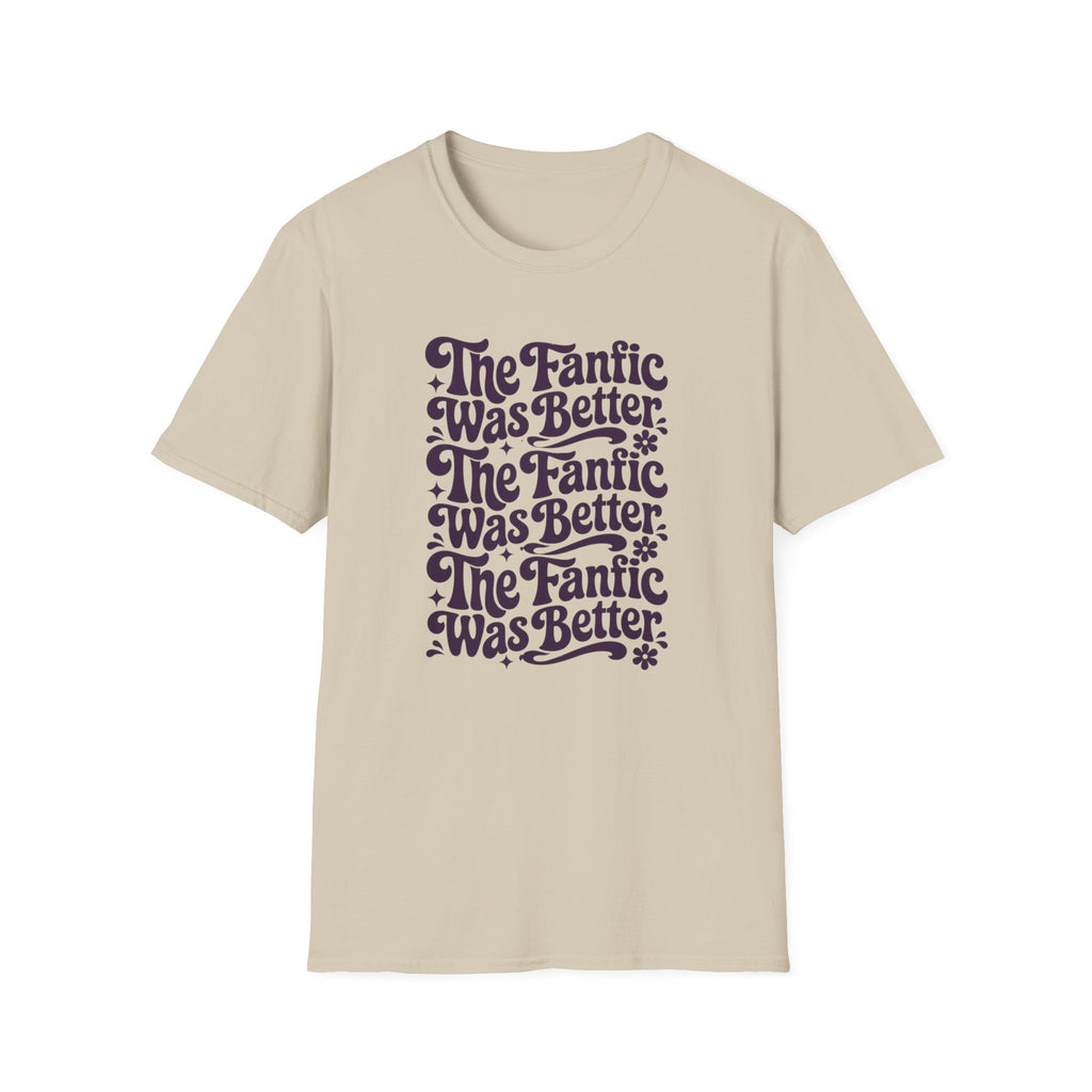 Fan Fic Better T-Shirt