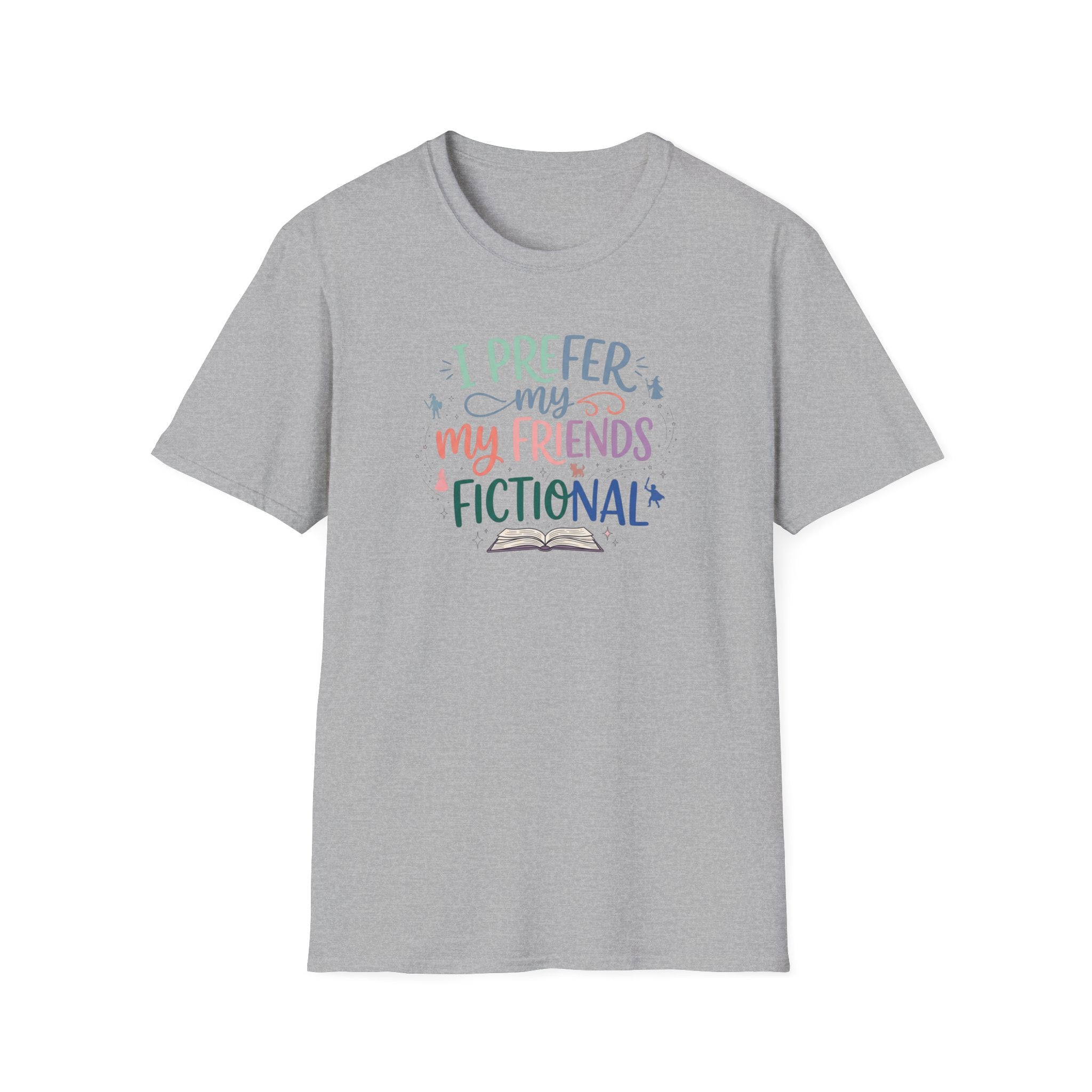 Prefer My Friends Fictional T-Shirt