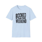 Booked For The Weekend T-Shirt