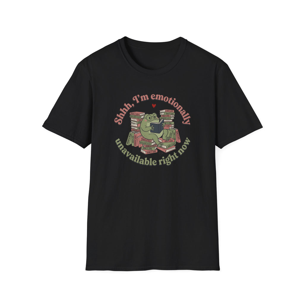 Emotionally Unavailable Right Now T-Shirt
