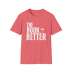 The Book Was Better T-Shirt
