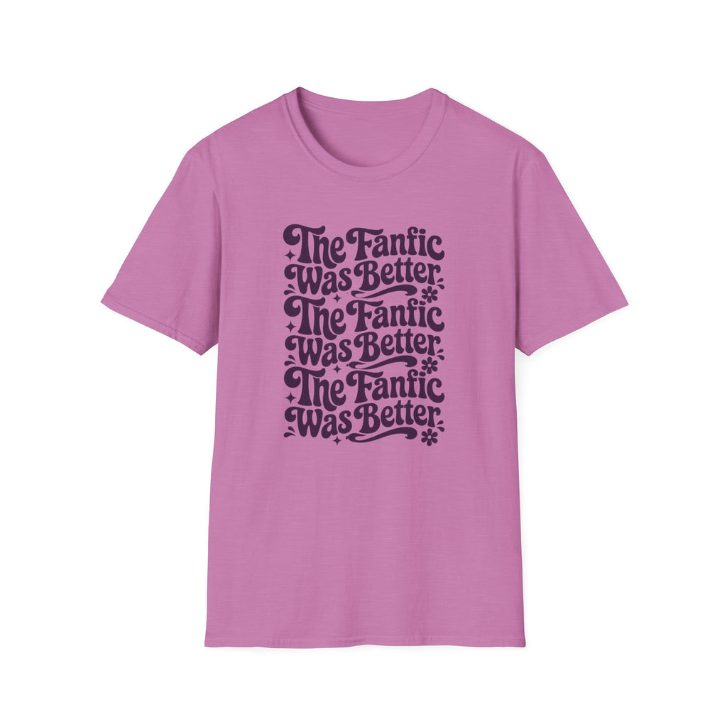 Fan Fic Better T-Shirt