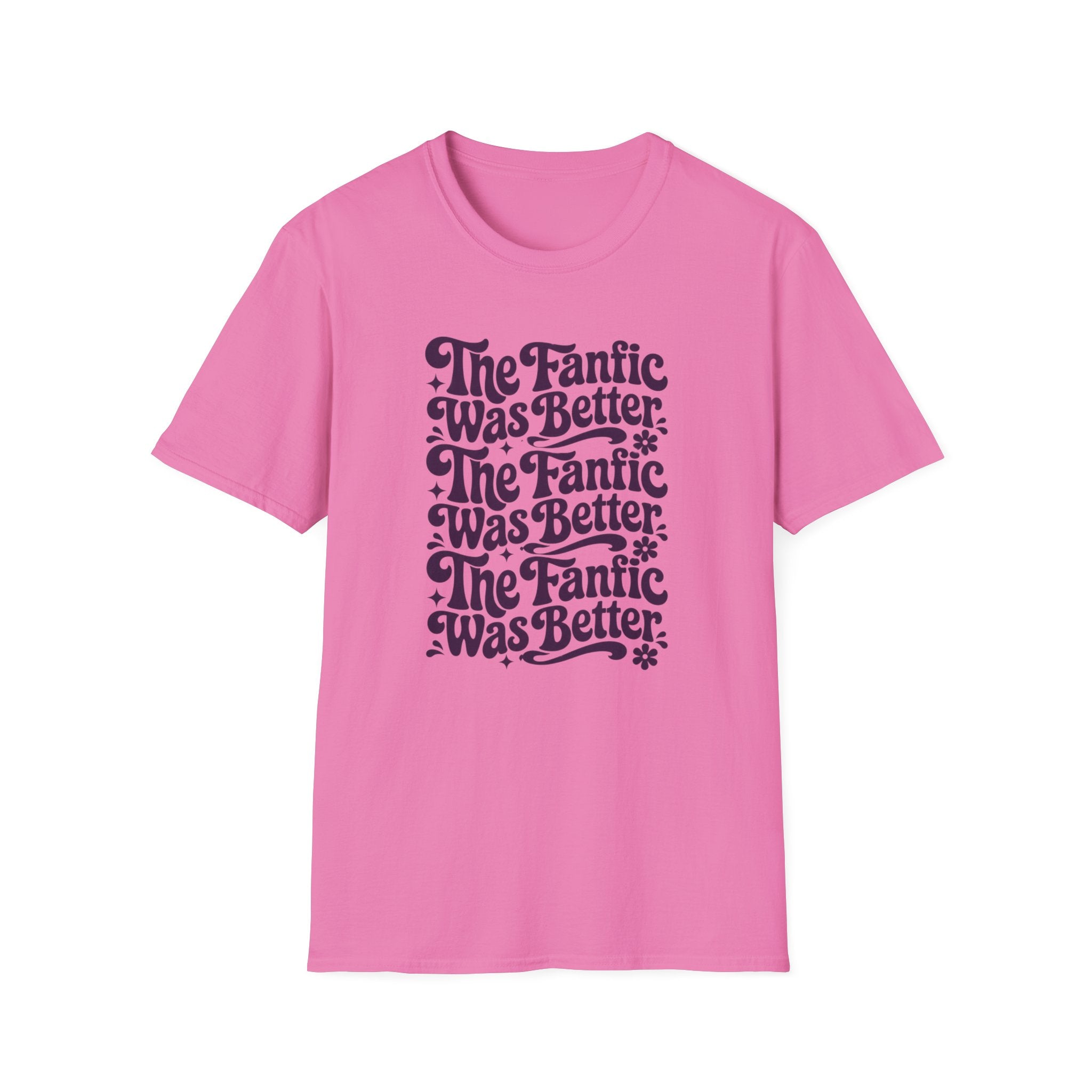 Fan Fic Better T-Shirt