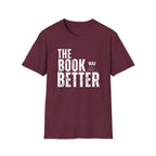 The Book Was Better T-Shirt