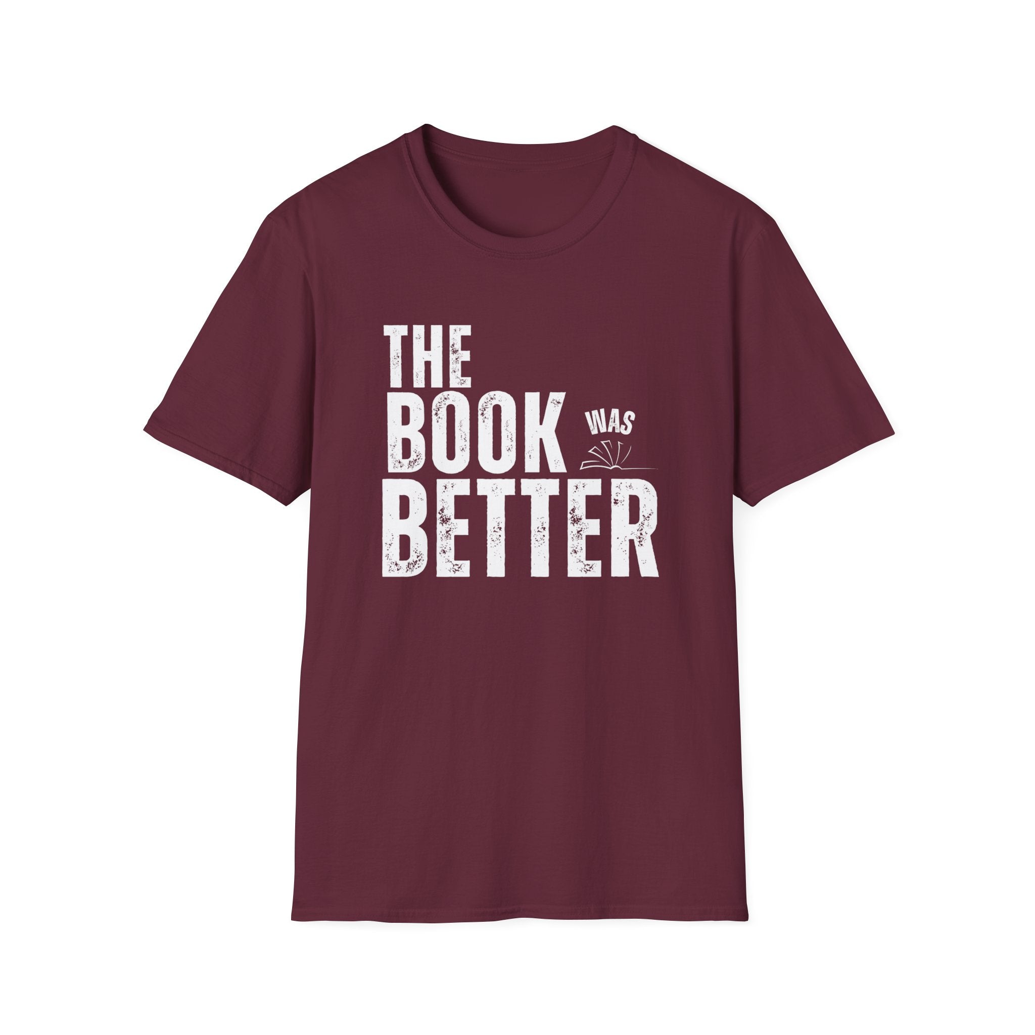 The Book Was Better T-Shirt