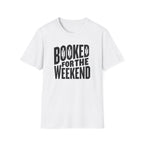Booked For The Weekend T-Shirt