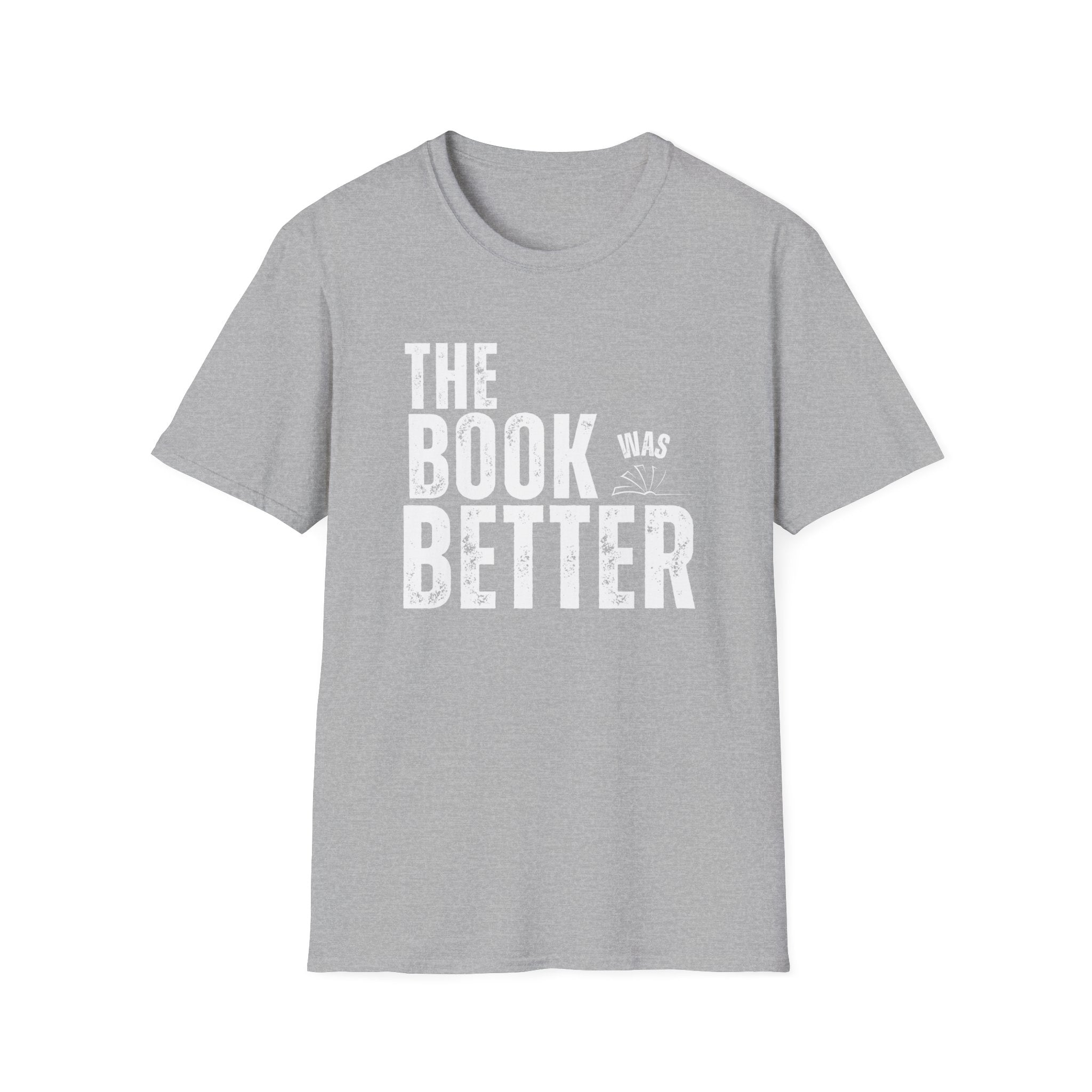 The Book Was Better T-Shirt
