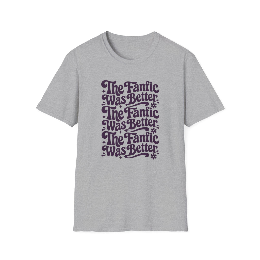 Fan Fic Better T-Shirt