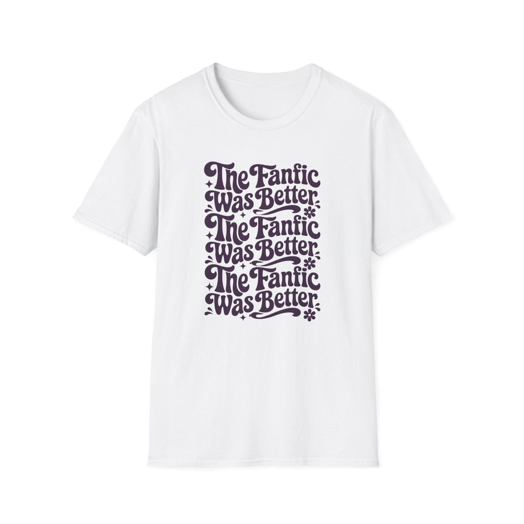 Fan Fic Better T-Shirt