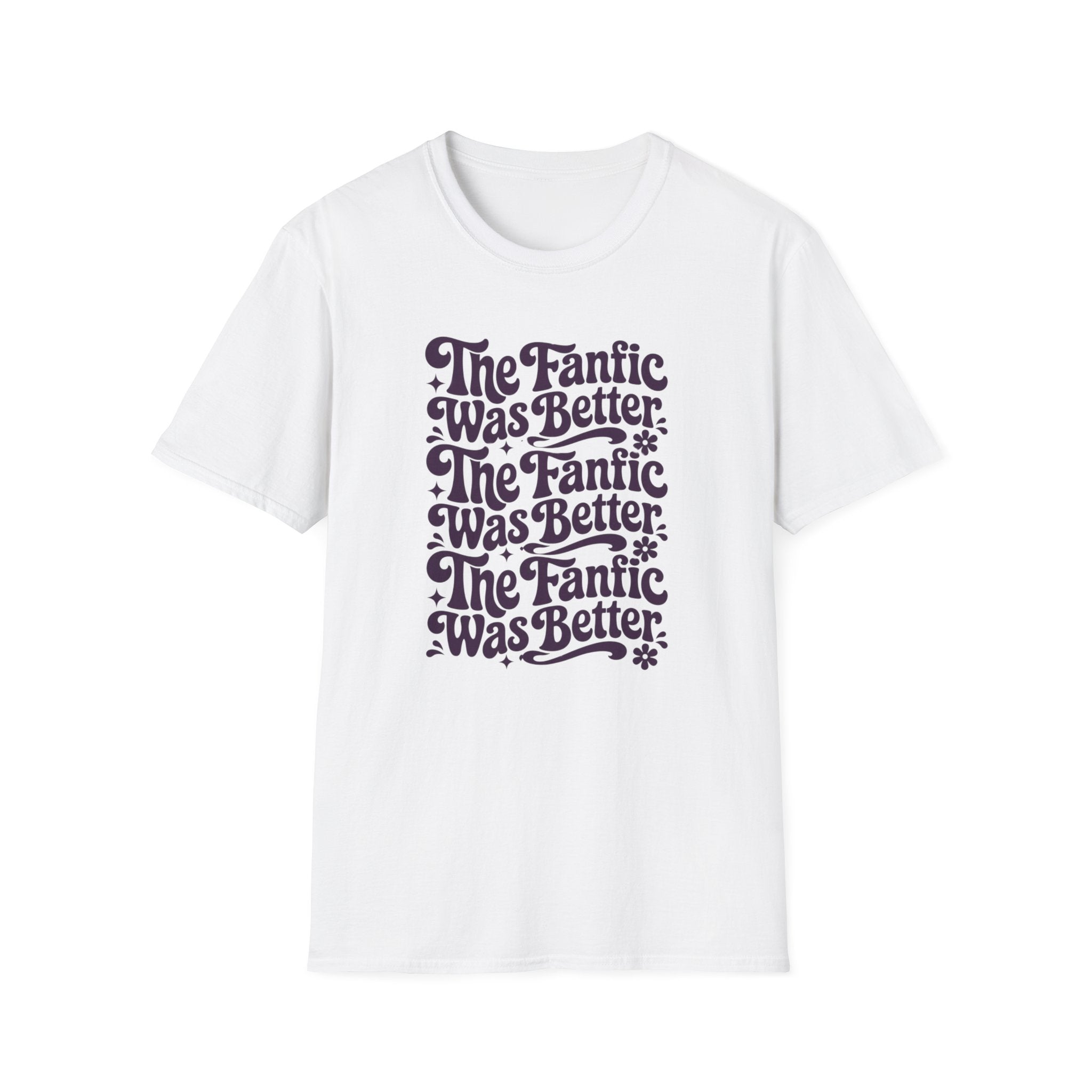 Fan Fic Better T-Shirt