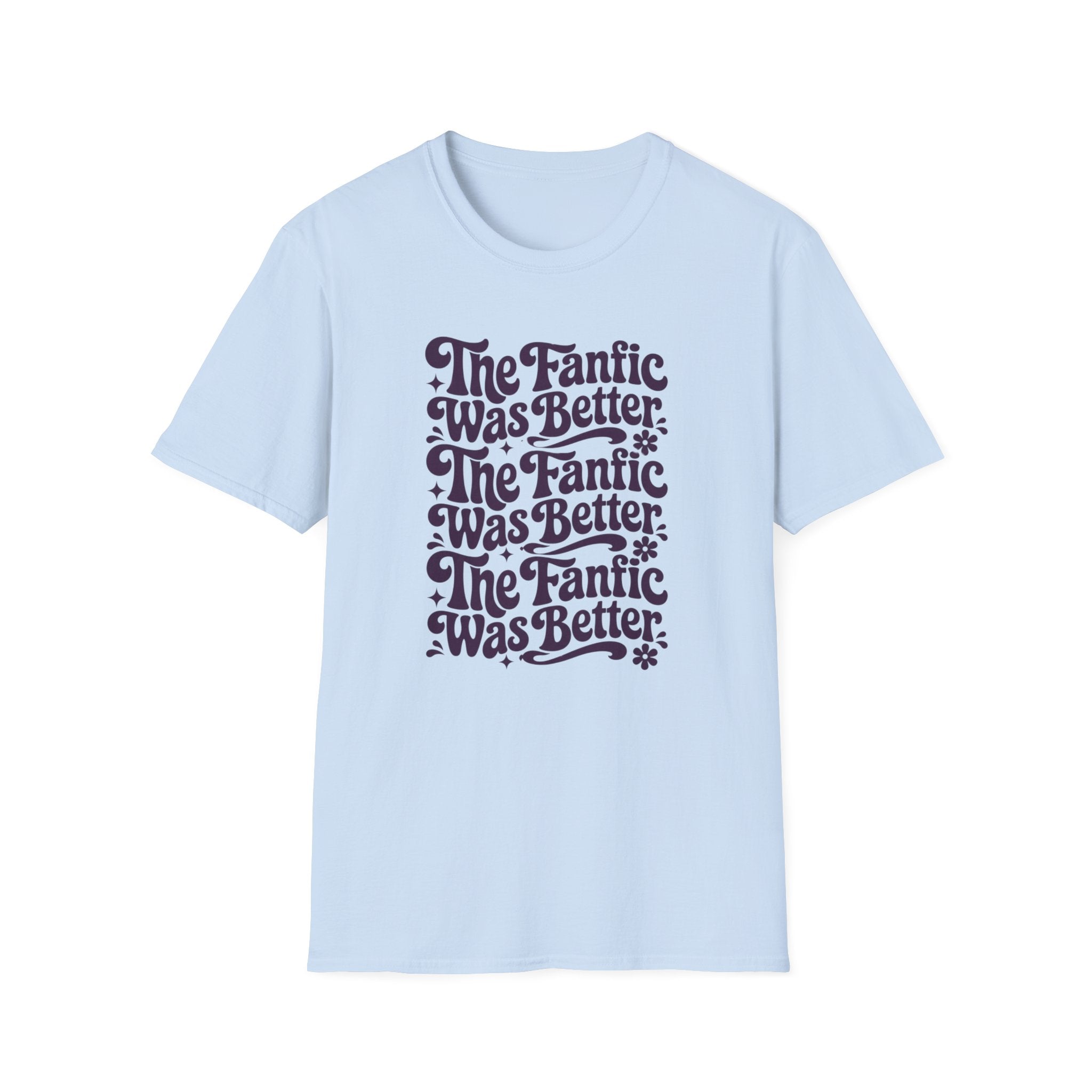 Fan Fic Better T-Shirt
