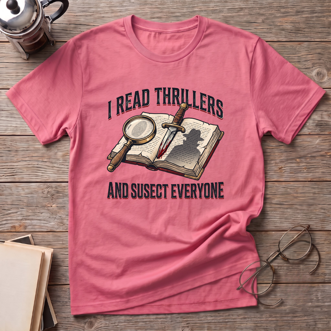 I Read Thrillers T-Shirt
