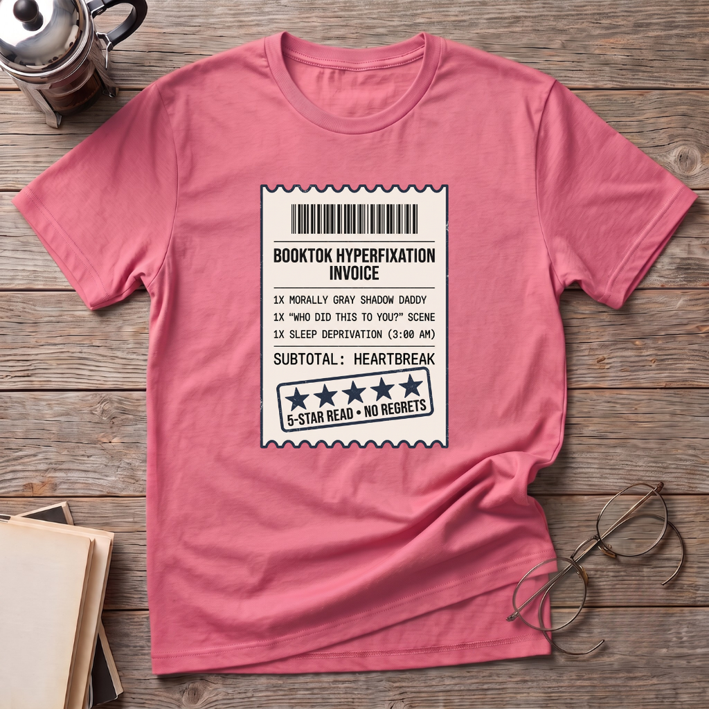 Booktok Hyper Fixation Invoice T-Shirt