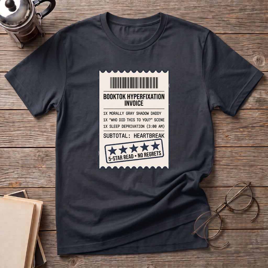 Booktok Hyper Fixation Invoice T-Shirt
