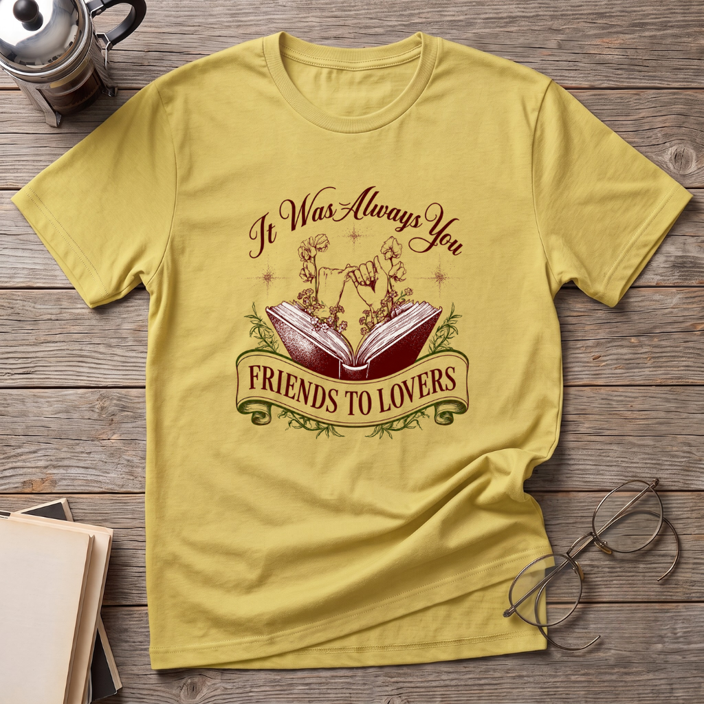 It Was Always You FTL T-Shirt