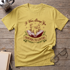 It Was Always You FTL T-Shirt