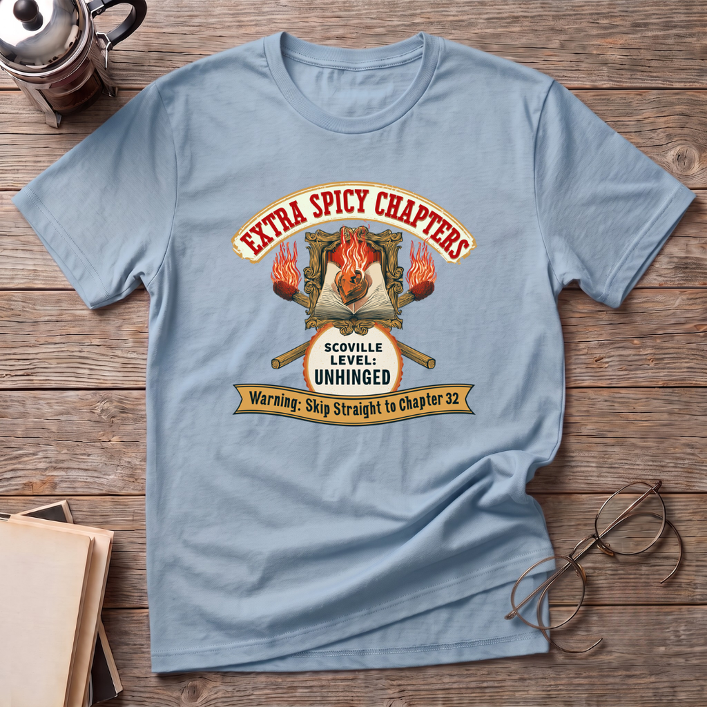 Extra Spicy Unhinged T-Shirt
