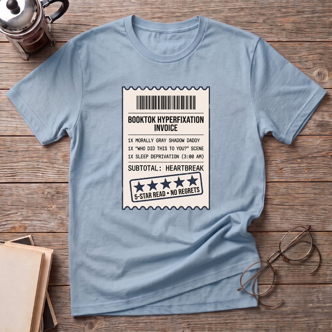 Booktok Hyper Fixation Invoice T-Shirt