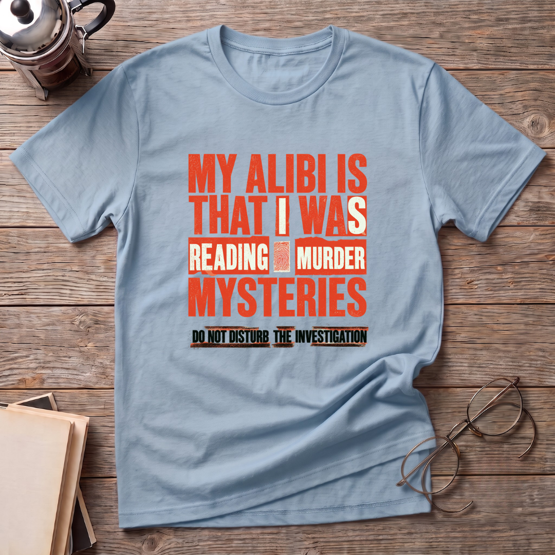 My Alibi T-Shirt