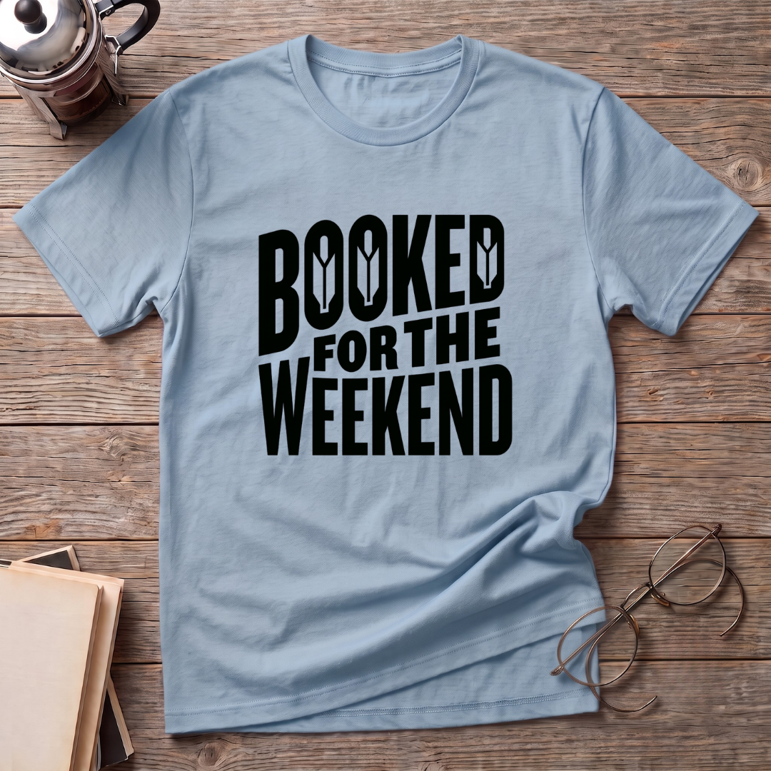 Booked For The Weekend T-Shirt