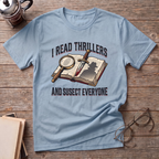 I Read Thrillers T-Shirt