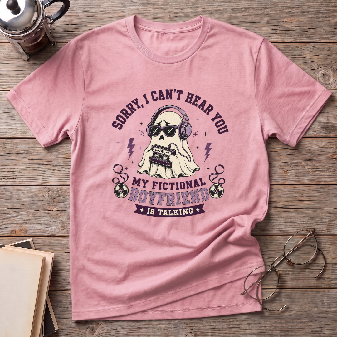 Fictional Boyfriend Is Talking T-Shirt