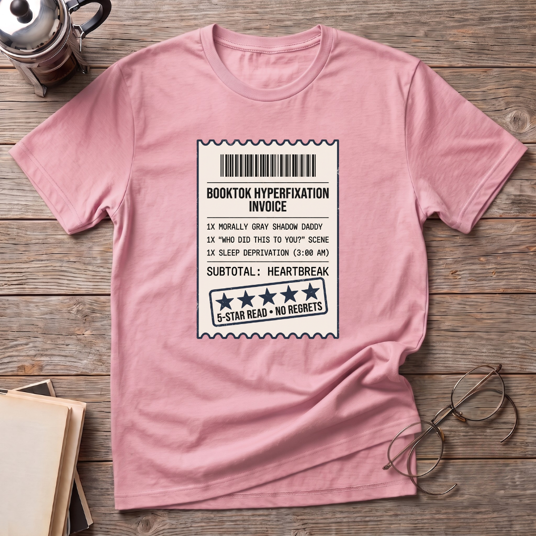 Booktok Hyper Fixation Invoice T-Shirt