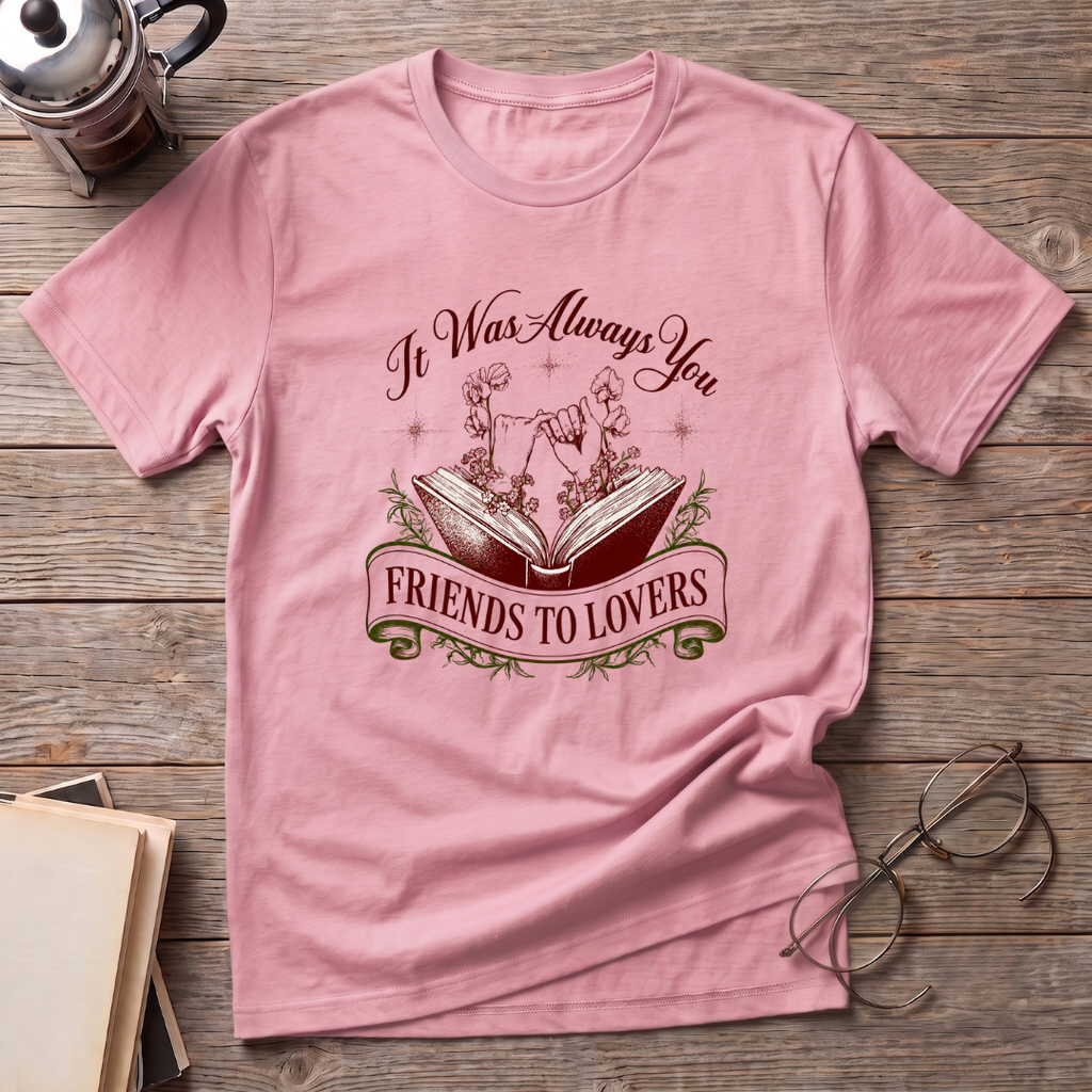 It Was Always You FTL T-Shirt