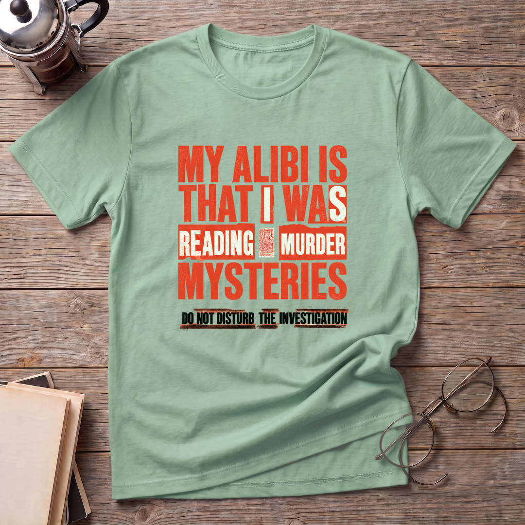My Alibi T-Shirt