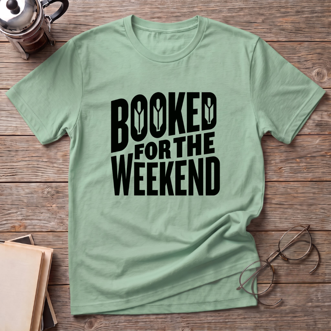 Booked For The Weekend T-Shirt
