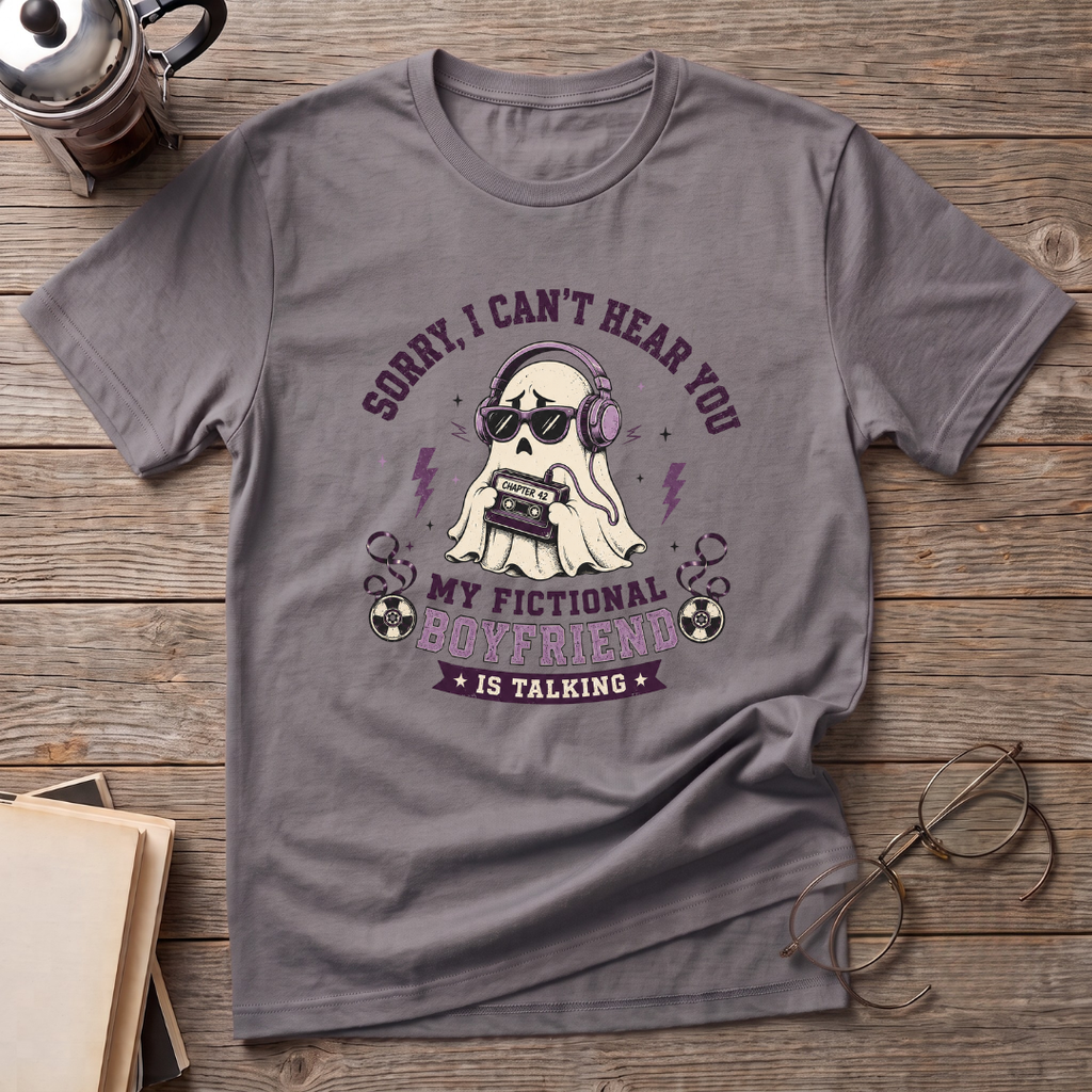 Fictional Boyfriend Is Talking T-Shirt