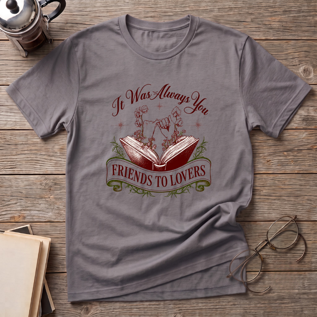 It Was Always You FTL T-Shirt