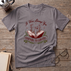 It Was Always You FTL T-Shirt