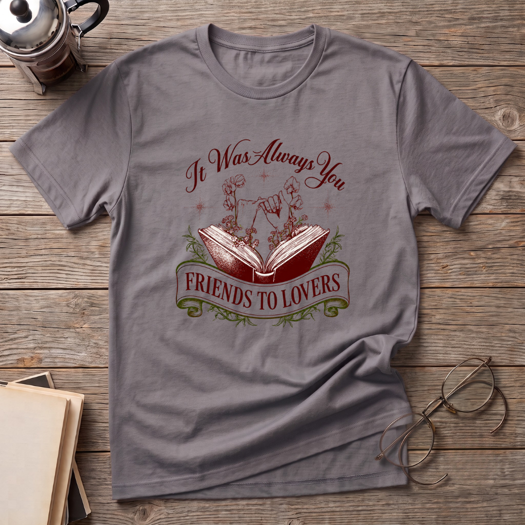 It Was Always You FTL T-Shirt