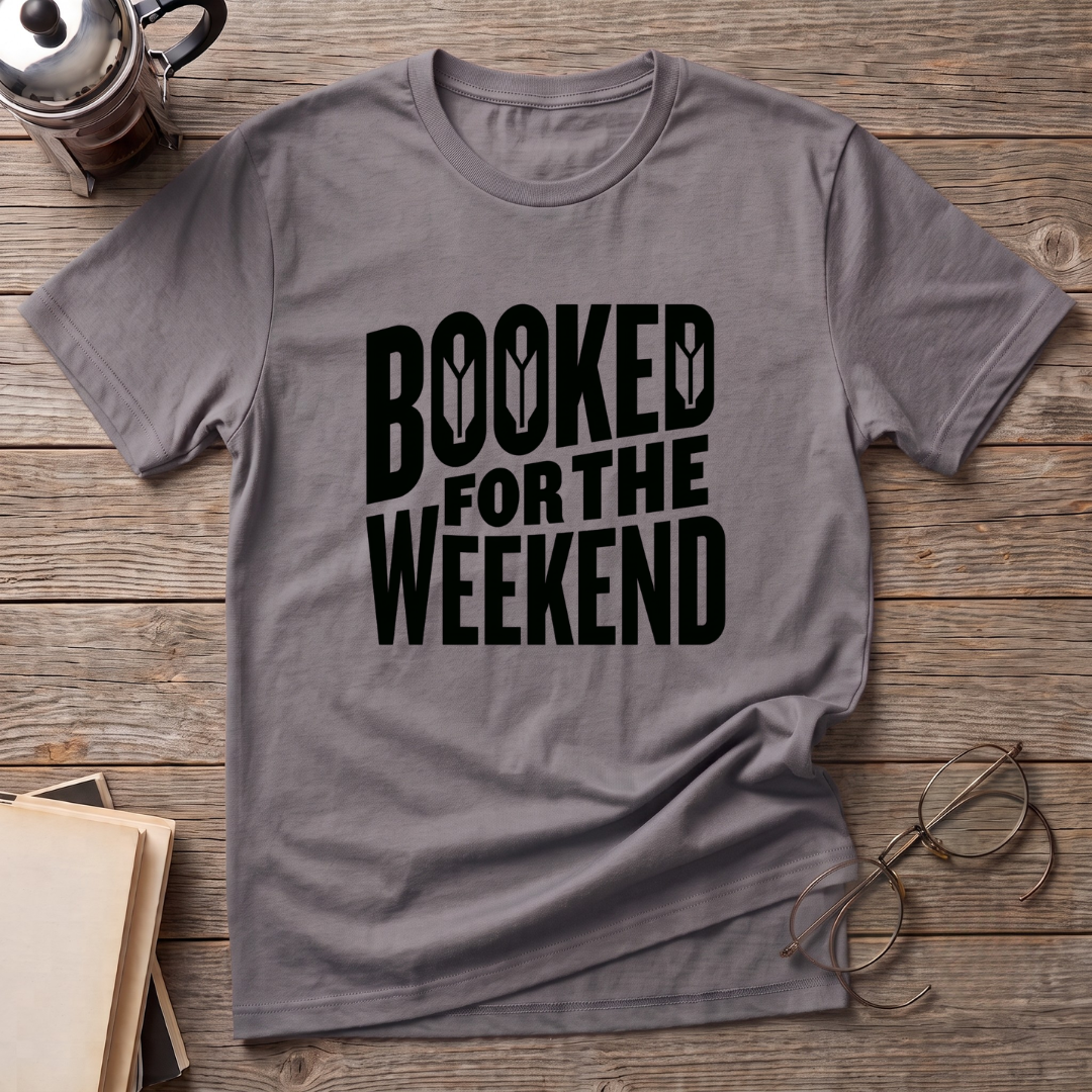 Booked For The Weekend T-Shirt